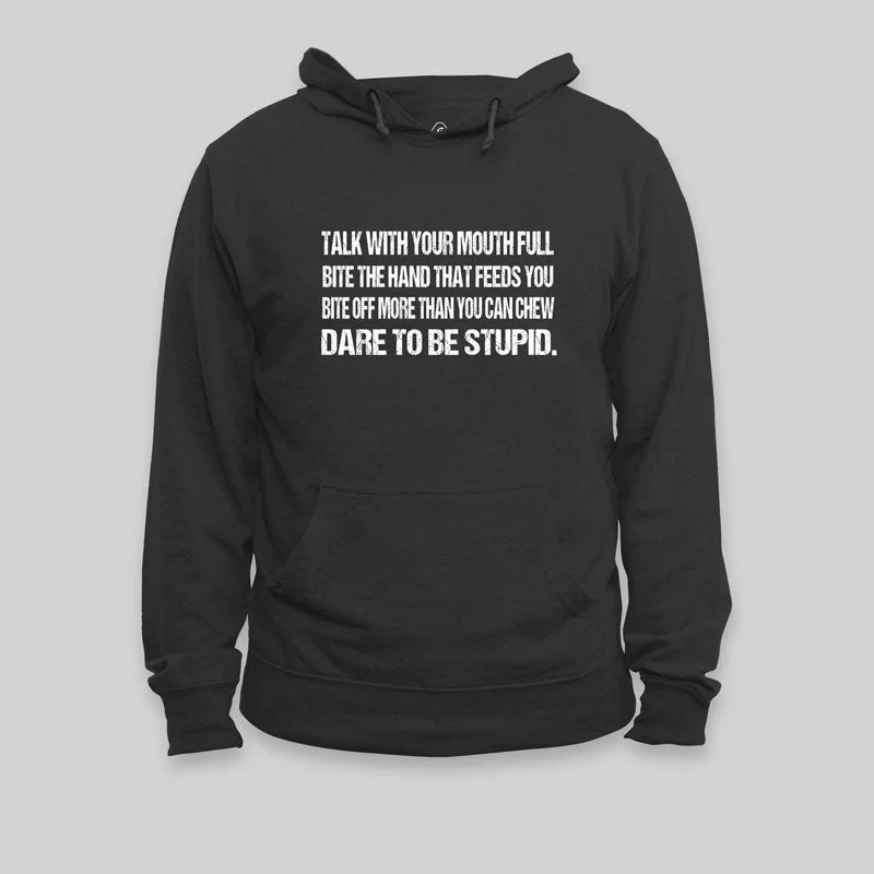 Sports Comfort Style Talk With your Mouth Full Geek Hoodie